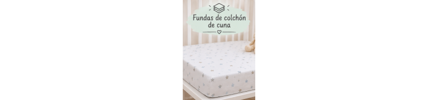 Fundas y Protectores de Colchón de Cuna | Vicay Textil Hogar